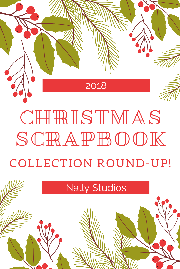 2018 Christmas Scrapbook Collection Round-Up! — Nally Studios